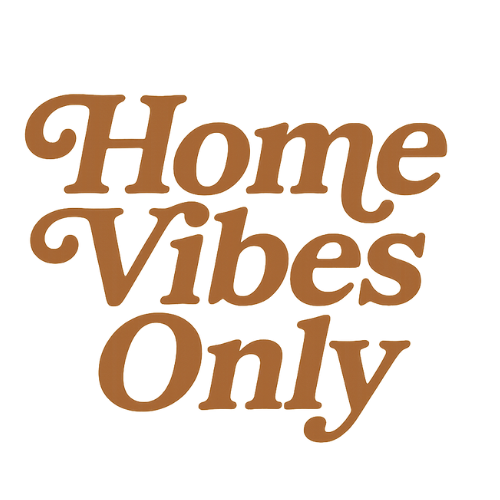 Home Vibes Only